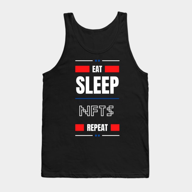 Eat Sleep Nfts Repeat Tank Top by bougieFire